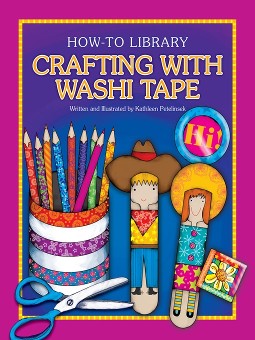 Title details for Crafting with Washi Tape by Kathleen Petelinsek - Available